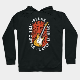 Relax, the Guitar Player Is Here // Funny Guitarist Hoodie